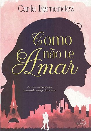 Como Nao te Amar: as Vezes... Achamos Que Temos Todo o Tempo do Mundo