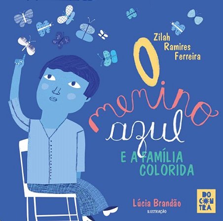 Menino Azul e a Familia Colorida, O
