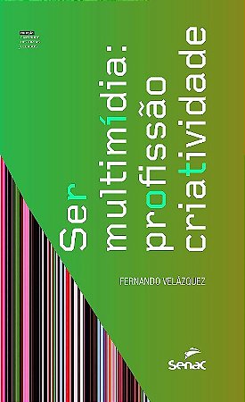 Ser Multimidia: Profissao Criatividade