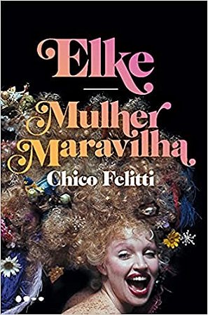 Elke: Mulher Maravilha