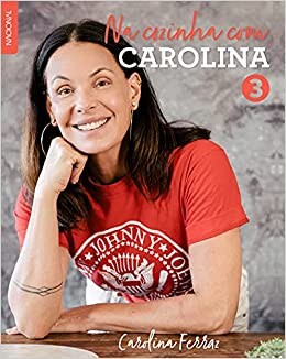Na Cozinha com Carolina - Vol. 03