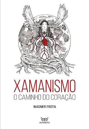Xamanismo: o Caminho do Coracao