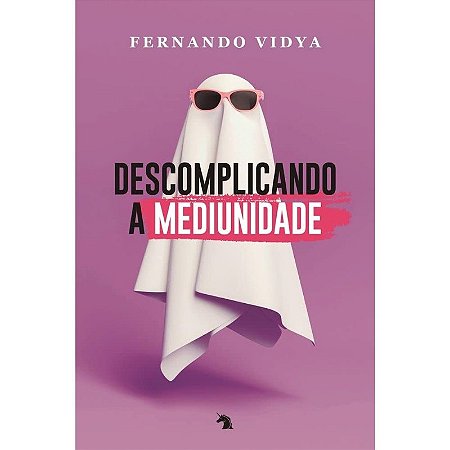 Descomplicando a Mediunidade