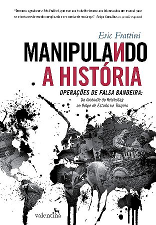 Manipulando a Historia: Operacoes de Falsa Bandeira: do Incendio do Reichst