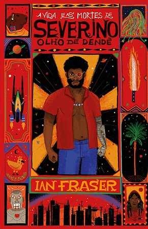 Vida e as Mortes de Severino Olho de Dende, A