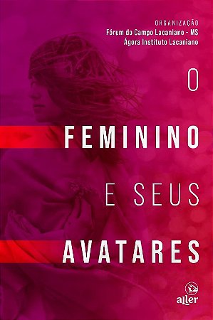 Feminino e Seus Avatares, O