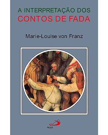 Interpretacao dos Contos de Fada, A