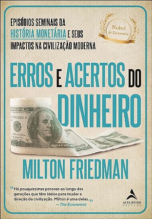 Erros e Acertos do Dinheiro: Episodios Seminais da Historia Monetaria e seu
