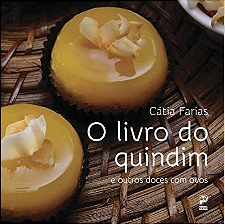 Livro do Quindim e Outros Doces com Ovos, O