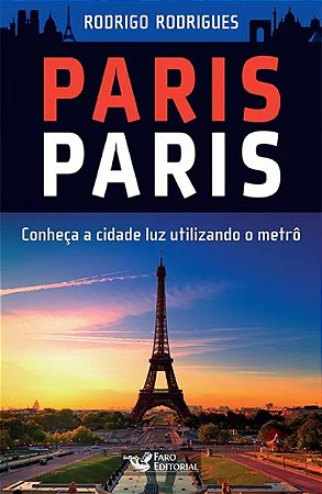 Paris Paris - Conheca a Cidade Luz Utilizando o Metro