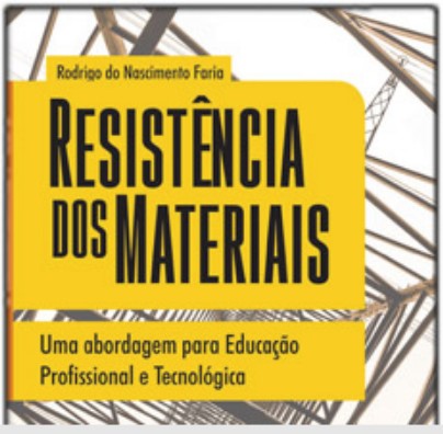 Resistencia dos Materiais: Uma Abordagem para Educacao Profissional e Tecno