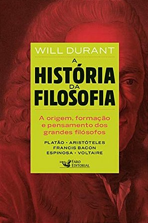 Historia da Filosofia, a - de Platao a Voltarie