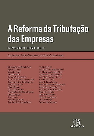 Reforma da Tributacao das Empresas, A: Uma Visao para o Empresariado Brasi