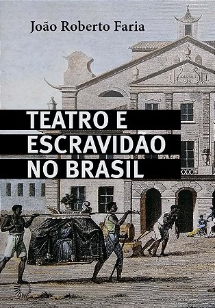 Teatro e Escravidão no Brasil