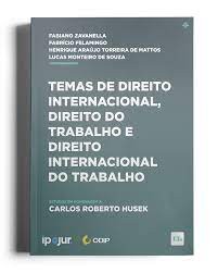 Temas de Direito Internacional, Direito do Trabalho e Direito Internacional