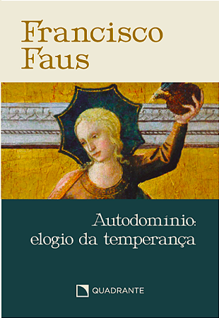 Autodominio: Elogio da Temperanca
