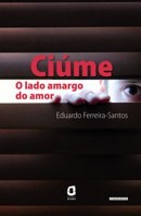 Ciume - o Lado Amargo do Amor