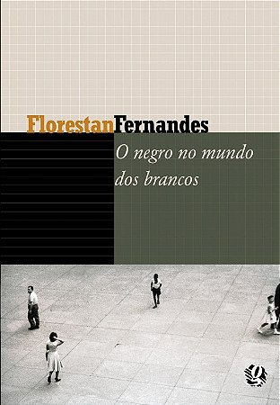 Negro no Mundo dos Brancos, O