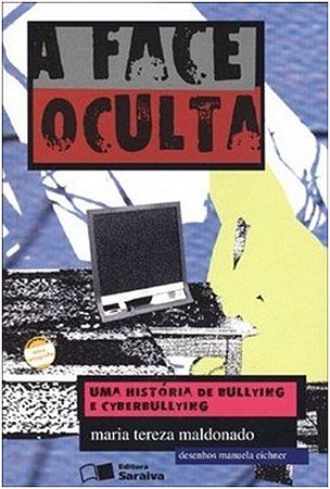 Face Oculta, a - Uma Historia de Bullying e Ciberbullying