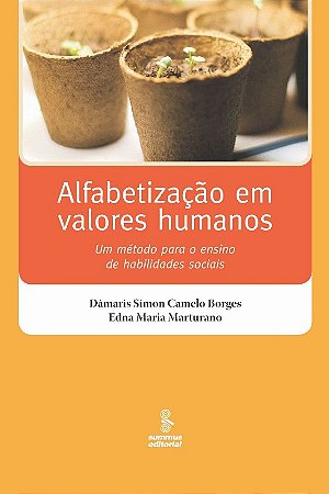 Alfabetizacao em Valores Humanos: Um Metodo para o Ensino de Habilidades so