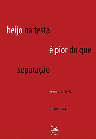 Beijo na Testa e Pior do Que Separacao