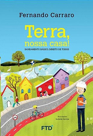 Terra, Nossa Casa!: Saneamento Basico, Direito de Todos