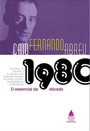 Caio Fernando Abreu - o Essencial de Decada de 1980
