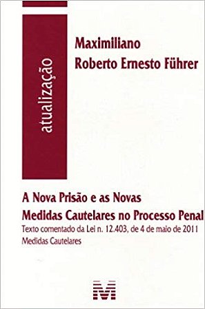 Nova Prisao e as Novas Medidas Cautelares no Processo Penal, A