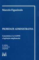 Probidade Administrativa - Comentarios a Lei 8.429/92 e Legislacao Compleme