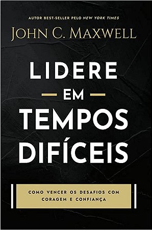 Lidere em Tempos Difíceis