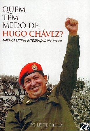 Quem Tem Medo de Hugo Chavez