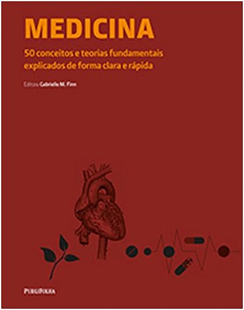 Medicina - 50 Conceitos e Teorias Fundamentais Explicados de Forma Clara E