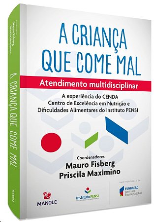 Crianca Que Come Mal, A: Atendimento Multidisciplinar - a Experiencia do ce