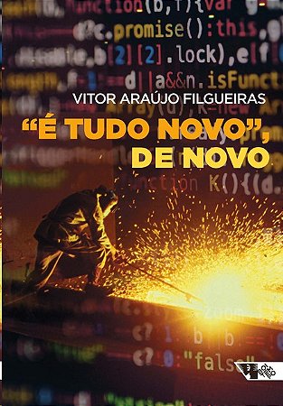 E Tudo Novo, de Novo: as Narrativas sobre Grandes Mudancas no Mundo do trab