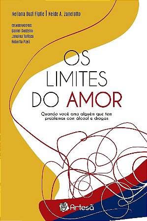 Limites do Amor, Os: Quando Voce Ama Alguem Que Tem Problemas com Alcool E