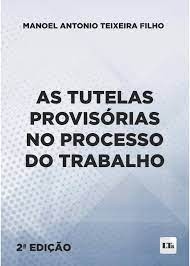 Tutelas Provisorias no Processo do Trabalho, as