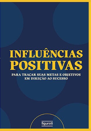 Planner Influencias Positivas - Um Guia para Tracar Suas Metas e Objetivos