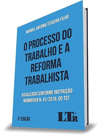 Processo do Trabalho e a Reforma Trabalhista, o - 03ed/20