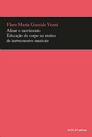 Afinar o Movimento: Educacao do Corpo no Ensino de Instrumentos Musicais