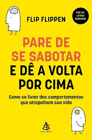 Pare de se Sabotar e de a Volta por Cima: Como se Livrar dos Comportamentos