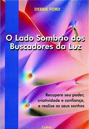 Lado Sombrio dos Buscadores da Luz, O