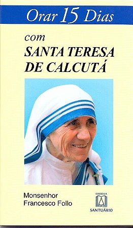 Orar Quinze Dias com Madre Teresa de Calcuta