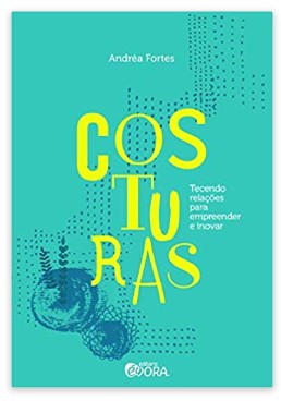 Costuras - Tecendo Relacoes para Empreender e Inovar