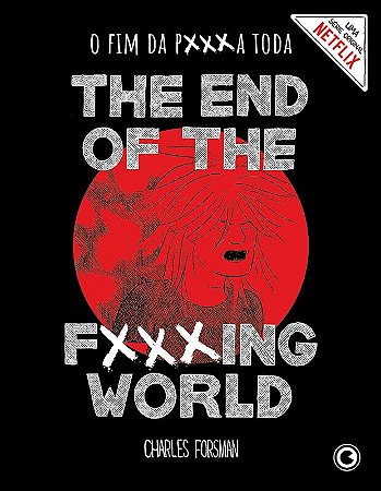 Fim da Pxxxa Toda, O: The End Of The Fxxxing World