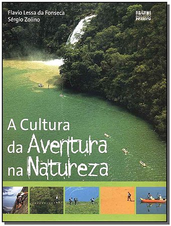 Cultura da Aventura na Natureza, A