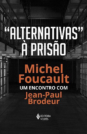 Alternativas a Prisao: Um Encontro com Jean-paul Brodeur