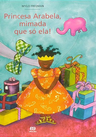 Princesa Arabela, Mimada Que so Ela! - Col. Giramundo