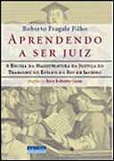 Aprendendo a Ser Juiz - a Escola da Magistratura