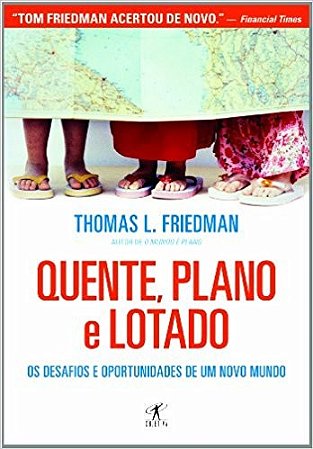 Quente, Plano e Lotado - os Desafios e Oportunidades de Um Novo Mundo