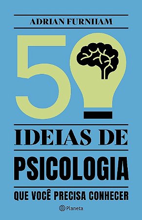 50 Ideias de Psicologia Que Voce Precisa Conhecer